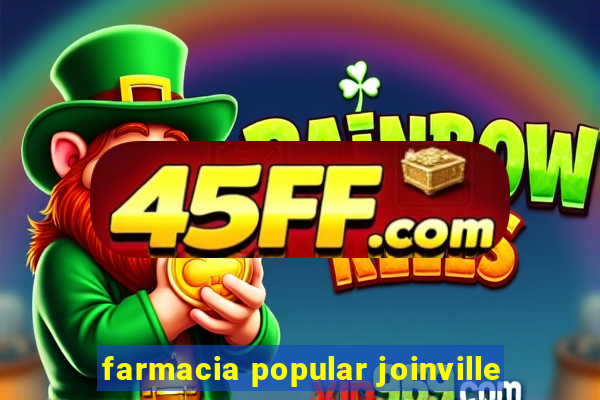farmacia popular joinville